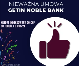 Nieważna-umowa-Getin-Noble-Bank-kredyt-indeksowany-do-CHF-SO-Toruń_-I-C-69121-