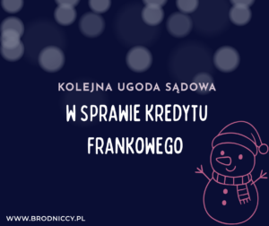 Kolejna ugoda sądowa w sprawie kredytu frankowego
