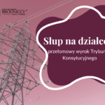 wyrok TK służebność przesyłu Kancelaria Toruń