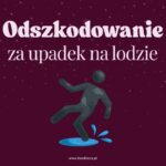 Upadek na oblodzonym chodniku – jak skutecznie walczyć o odszkodowanie?