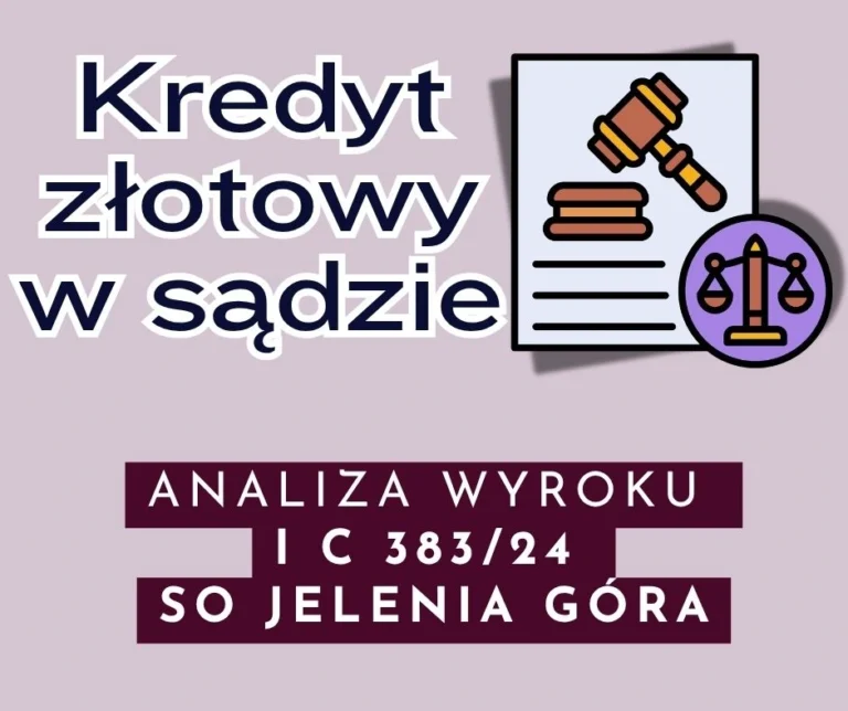 Kredyt złotowy analiza wyroku IC 383_24 Jelenia Góra