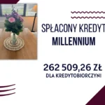 Spłacony-kredyt-MillenniuM-262-509_26-ZŁ-DLA-KREDYTOBIORCZYNI