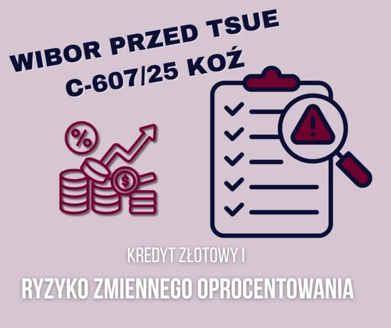 WIBOR przed TSUE C-60725 Koź kredyt złotowy i ryzyko zmiennego oprocentowania