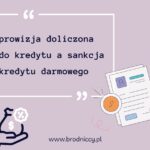 prowizja doliczona do kredytu a sankcja kredytu darmowego