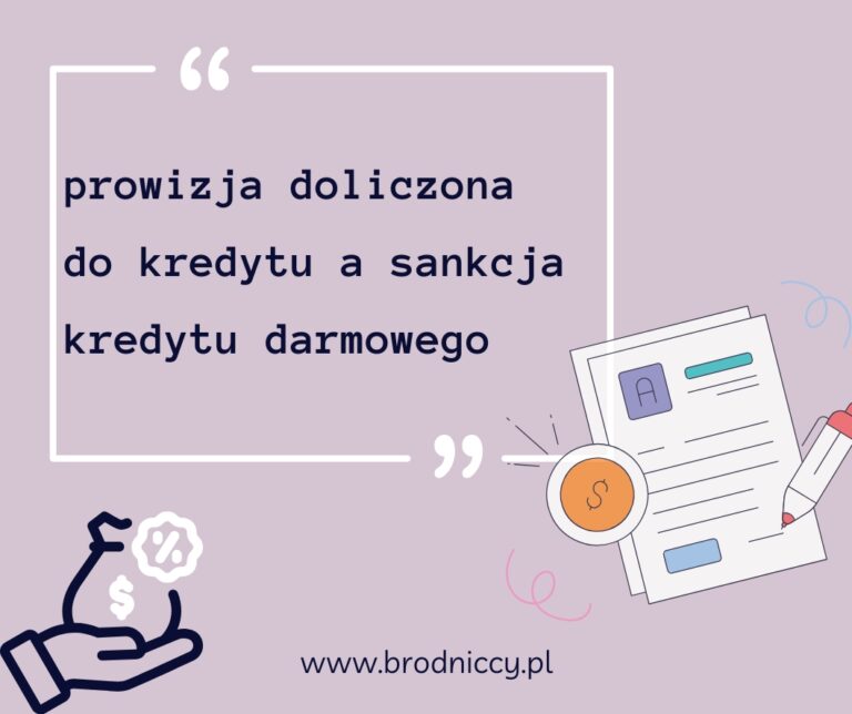 prowizja doliczona do kredytu a sankcja kredytu darmowego