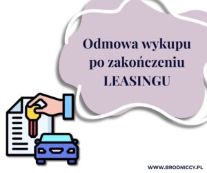 Odmowa wykupu po zakończeniu LEASINGU