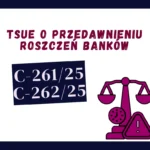 TSUE-przedawnienie-roszczeń-banków-C-26125-C-26225