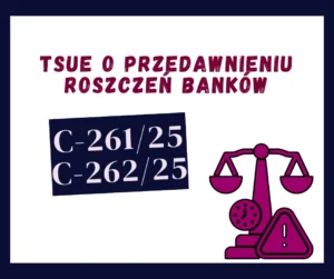 TSUE-przedawnienie-roszczeń-banków-C-26125-C-26225