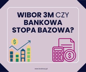 WIBOR 3M czy bankowa stopa bazowa