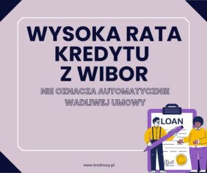 Wysoka rata kredytu z WIBOR nie oznacza automatycznie wadliwej umowy
