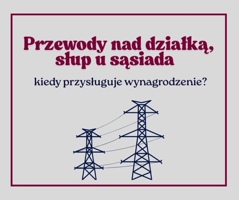 Przewody nad działką, słup u sąsiada - wynagrodzenie