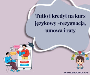 Tutlo i kredyt na kurs językowy – rezygnacja, umowa i raty