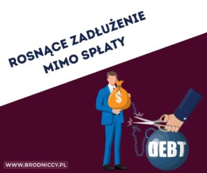 rosnące zadłużenie mimo spłaty